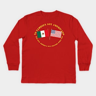 I am an American Too - Spanish - MAGA - Spanish Kids Long Sleeve T-Shirt